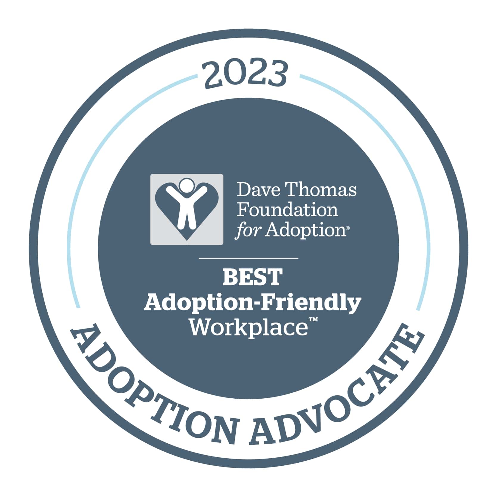 2023 Adoption Advocate. Dave Thomas Foundation for Adoption. Best Adoption-Friendly Workplace